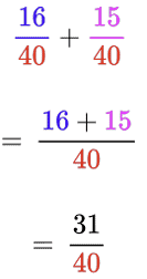 Sum of 15 and 16 40ths.